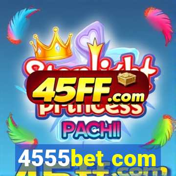 4555bet com
